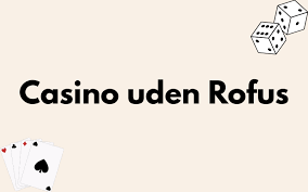 Casinoer uden ROFUS for danske spillere 2073001677